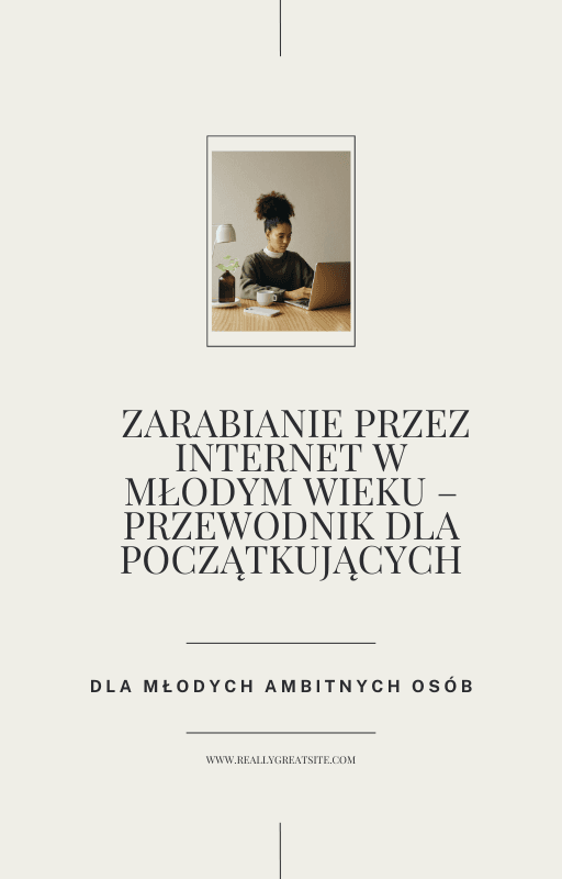 Zarabianie przez internet w młodym wieku – przewodnik dla początkujących (ebook)